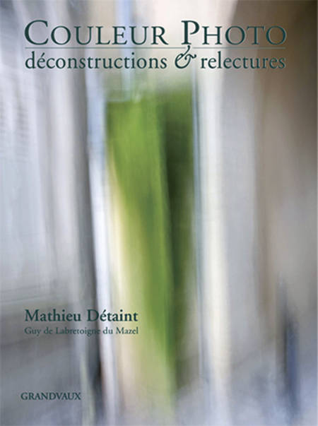 Couleur Photo : Deconstructions & Relect