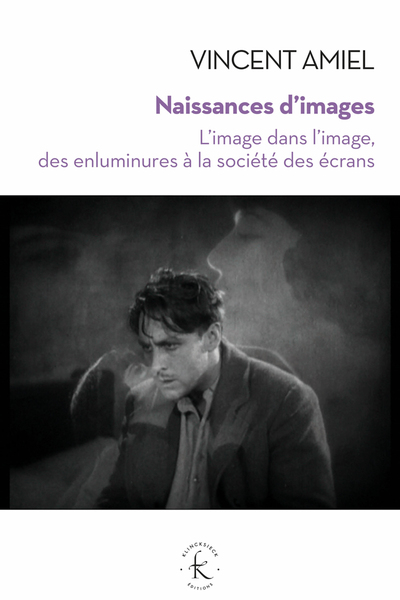 Naissances d'images. L'image dans l'image, des enluminures à la société des écrans