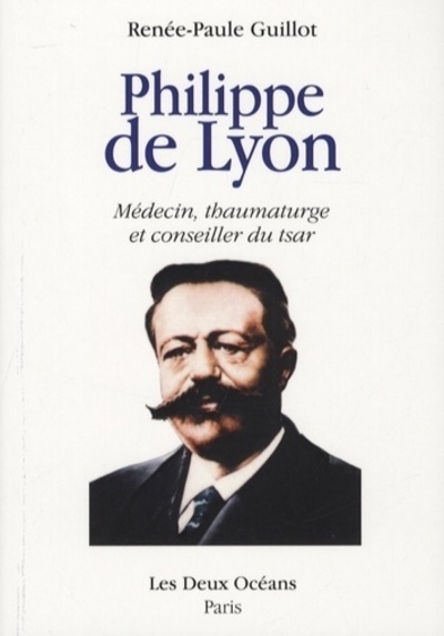 Philippe de Lyon - Médecin, thaumaturge et conseiller du tsar