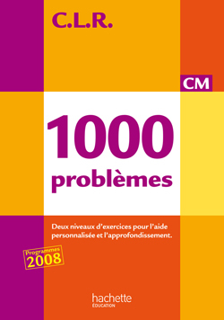 CLR 1000 problèmes CM - Livre de l'élève - Ed.2010