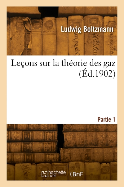 Leçons Sur La Théorie Des Gaz. Partie 1