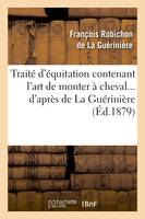 Traité d'équitation contenant l'art de monter à cheval d'après de La Guérinière (Éd.1879)