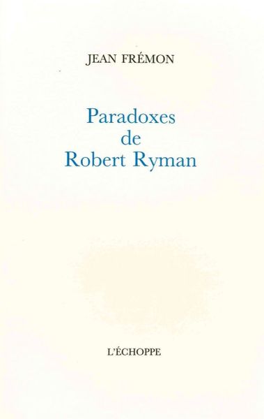 Paradoxes de Robert Ryman - Jean Fremon