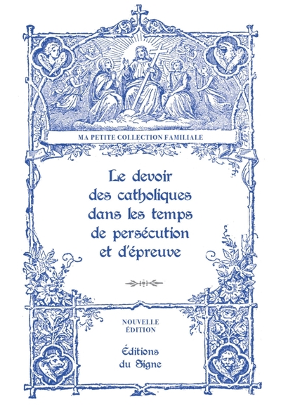 Le devoir des catholiques dans les temps de persécution et d'épreuve