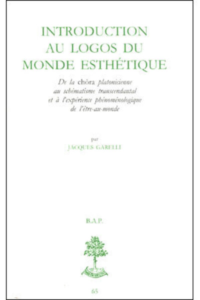 BAP n°65 - Introduction au logos du monde esthétique - De la chôra platonicienne au schématisme transcendanta