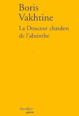 La douceur chardon de l'absinthe - Boris Borisovic Vahtin