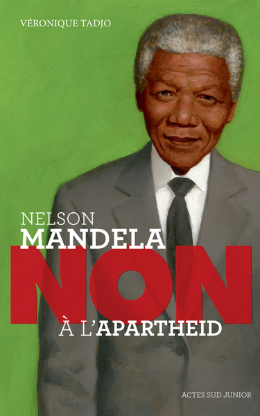 Nelson Mandela : "non à l'apartheid" - Véronique Tadjo