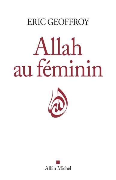 Allah au féminin - Eric Geoffroy