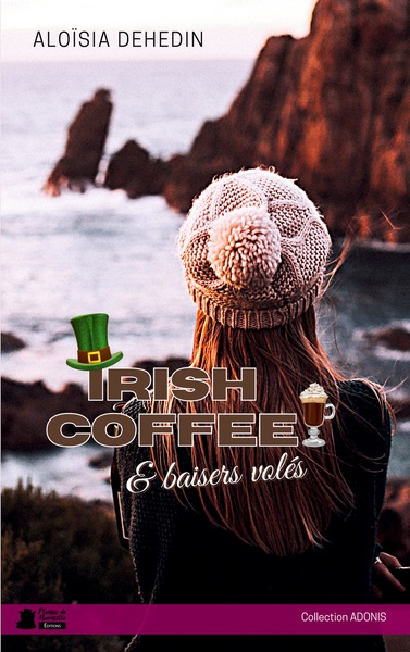 Irish coffee & baisers volés - Aloïsia Dehedin