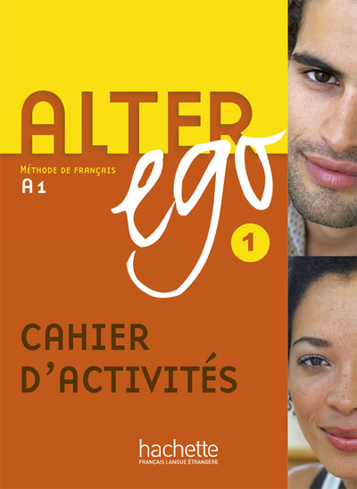 Alter Ego 1 - Cahier d'activités - Annie Berthet