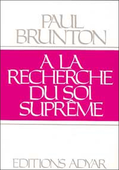 A la recherche du Soi suprême - Paul Brunton