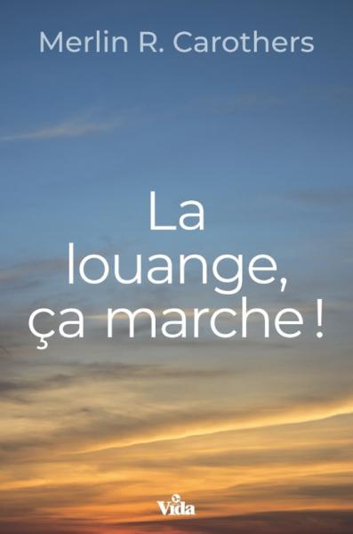 La louange ça marche