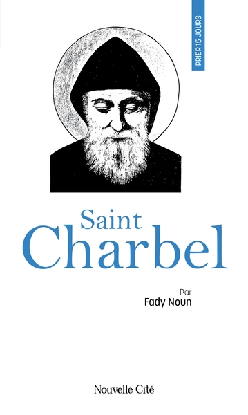 Prier 15 jours avec saint Charbel - Fady Noun