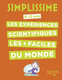 Simplissime / le livre des expériences scientifiques le plus facile du monde : 8-12 ans