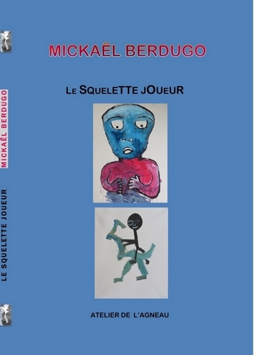 Le squelette joueur - Mickaël Berdugo