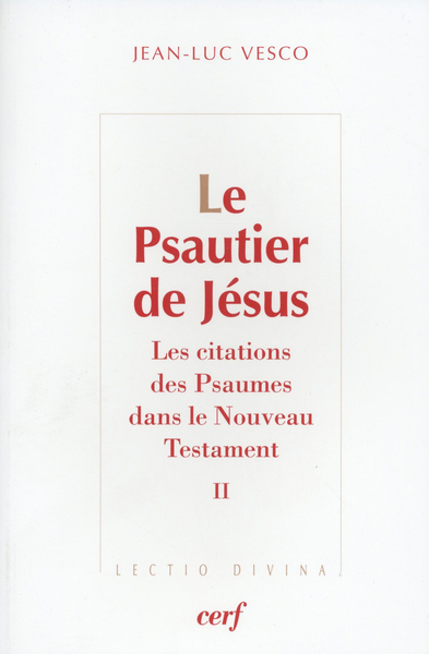 Le Psautier de Jésus - Les citations des Psaumes dans le Nouveau Testament Volume 2