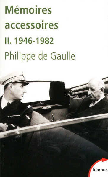 Mémoires accessoires - Volume 2 - Philippe de Gaulle