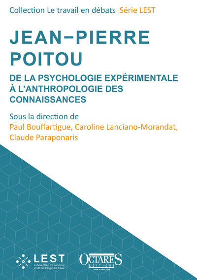 Jean-Pierre Poitou -De la psychologie expérimentale à l'anthropologie des connaissances - Paul BOUFFARTIQUE, Caroline LANCIANO-MORANDAT, Claude PARAPONARIS