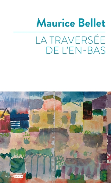 La traversée de l'en-bas - Maurice Bellet