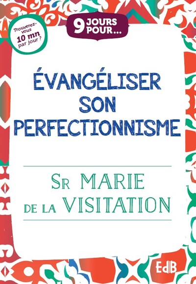 9 jours pour... Evangéliser son perfectionnisme