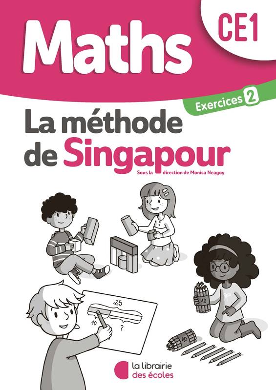 Méthode de Singapour CE1 (2020) - Pack de cahiers d'exercices 2 : Pratique autonome - Monica Neagoy, Evelyne Touchard, Agnès Szikora