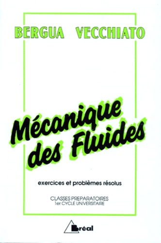 Mecanique des fluides parfaits - Exercices et problemes resolus - classes preparatoires, 1er cycle universitaire