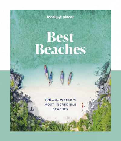 Best Beaches: 100 of the World's Most Incredible Beaches 1ed -anglais-