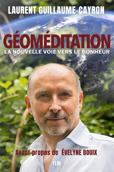 Géoméditation, La Nouvelle Voie Vers Le Bonheur