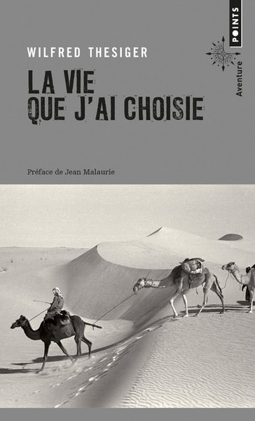 La Vie que j'ai choisie - Wilfred Thesiger