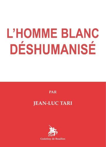 L'homme blanc déshumanisé - Jean-Luc Tari