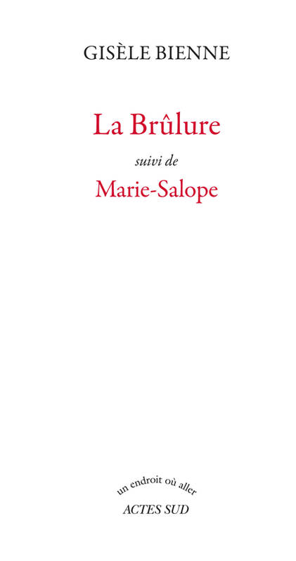 La Brûlure suivi de Marie-Salope