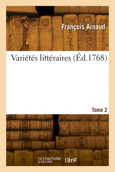 Variétés littéraires. Volume 2