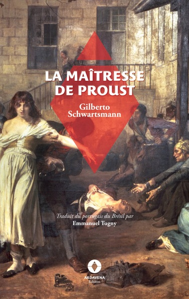 La Maîtresse de Proust - Gilberto Schwartsmann