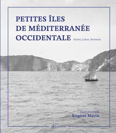 Petites îles de la Méditerranée occidentale - Brigitte Marin