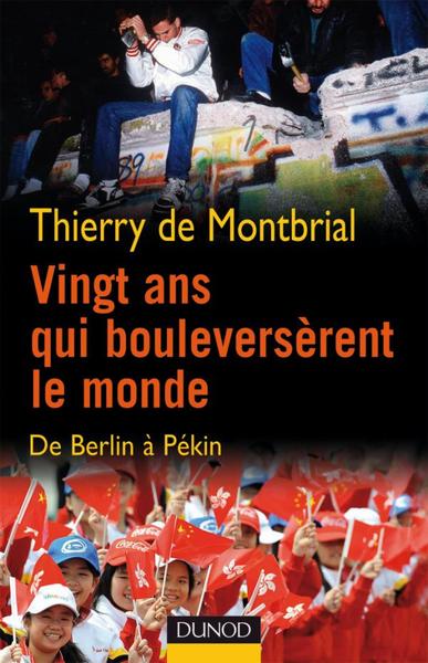 Vingt ans qui bouleversèrent le monde - De Berlin à Pékin