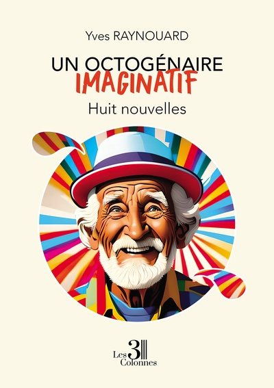 Un octogénaire imaginatif - Huit nouvelles