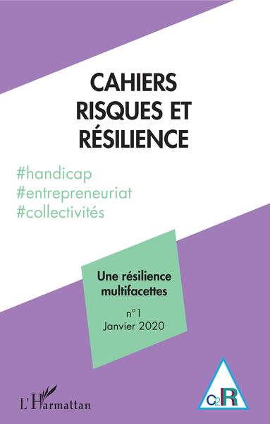 Cahiers risques et résilience N° 1, janvier 2020 Volume 1