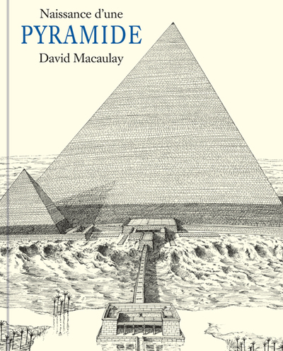 Naissance d'une Pyramide - David Macaulay