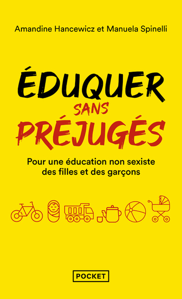 Eduquer Sans Préjugés, Pour Une Éducation Non-Sexiste Des Filles Et Des Garçons