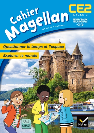 Magellan Questionner le temps et l'espace CE2 éd. 2016 - Cahier de l'élève - Sophie Le Callenec