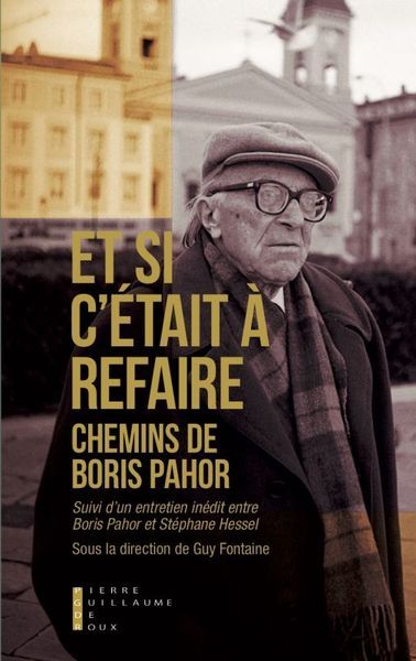 Et Si C'Était A Refaire, Chemins De Boris Pahor