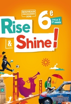 Rise and Shine Anglais 6e - Livre - Sophie Plays