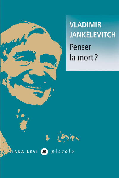 Penser la mort ? - Vladimir Jankélévitch