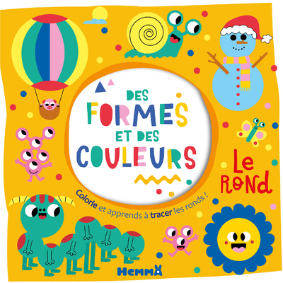 Des formes et des couleurs - Le rond - Colorie et apprends à tracer des ronds !