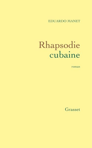 Rhapsodie Cubaine, Roman - Eduardo Manet