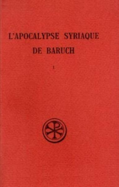 L'Apocalypse Syriaque De Baruch. Volume 1