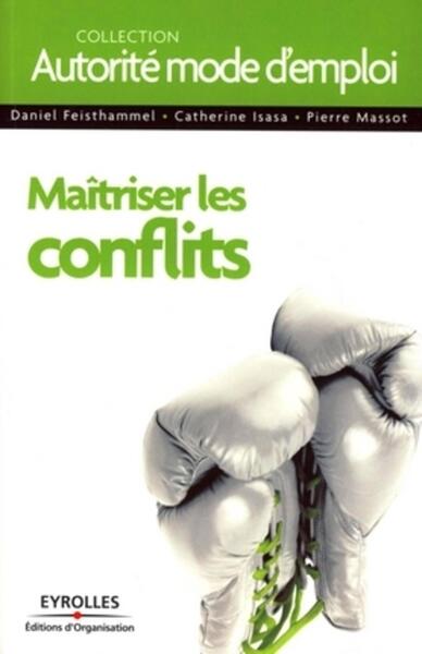 Maîtriser les conflits - Daniel Feisthammel, Pierre Massot