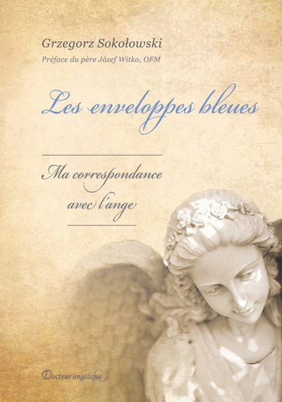 Les Enveloppes Bleues, Ma Correspondance Avec L'Ange