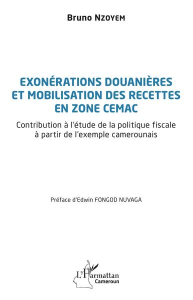 Exonérations douanières et mobilisation des recettes en zone CEMAC