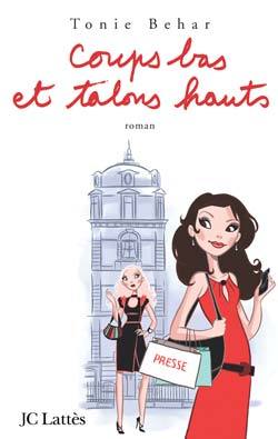 Coups bas et talons hauts - Tonie Behar